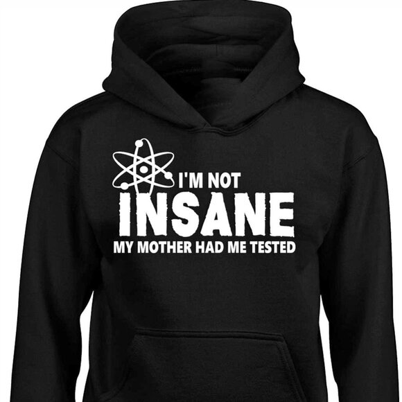 New I'm Not Insane My Mother Had Me Tested Black Hoodie Fleece Sweatshirt - Picture 1 of 2